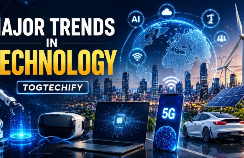 major trends in technology togtechify
