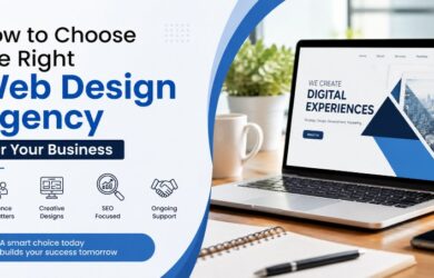 How to Choose the Right Web Design Agency for Your Business